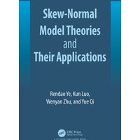 Skew-Normal Model Theories and Their Applications