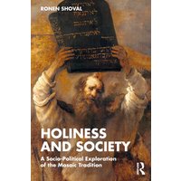 Holiness and Society : A Socio-Political Exploration of the Mosaic Tradition