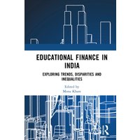 Educational Finance in India : Exploring Trends, Disparities and Inequalities