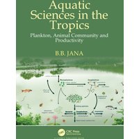 Aquatic Sciences in the Tropics : Plankton, Animal Community and Productivity