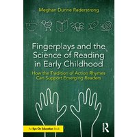 Fingerplays and the Science of Reading in Early Childhood : How the Tradition of Action Rhymes Can Support Emerging Readers