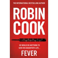 Fever : A Gripping and Chilling Thriller from the Master of the Medical Mystery