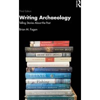 Writing Archaeology : Telling Stories About the Past