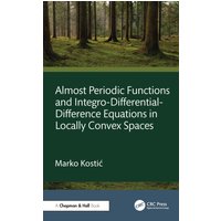 Almost Periodic Functions and Integro-Differential-Difference Equations in Locally Convex Spaces