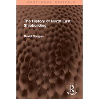 The History of North East Shipbuilding