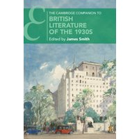 The Cambridge Companion to British Literature of the 1930s