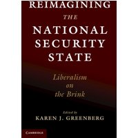 Reimagining the National Security State : Liberalism on the Brink