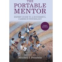 The Portable Mentor : Expert Guide to a Successful Career in Psychology