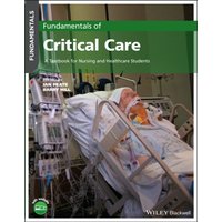 Fundamentals of Critical Care : A Textbook for Nursing and Healthcare Students