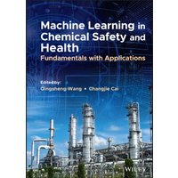 Machine Learning in Chemical Safety and Health : Fundamentals with Applications