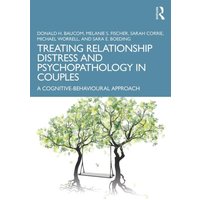 Treating Relationship Distress and Psychopathology in Couples : A Cognitive-Behavioural Approach