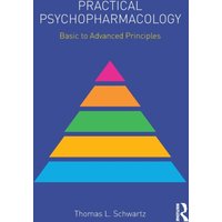 Practical Psychopharmacology : Basic to Advanced Principles