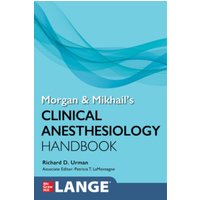 Morgan and Mikhail's Clinical Anesthesiology Handbook