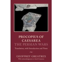 Procopius of Caesarea: The Persian Wars : Translation, with Introduction and Notes