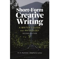 Short-Form Creative Writing : A Writer's Guide and Anthology