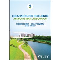 Creating Flood Resilience across Urban Landscapes