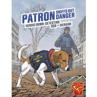 Patron Sniffs Out Danger : Heroic Bomb-Detecting Dog of Ukraine