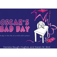 Oscar's Bad Day : A day in the life of a child with autism
