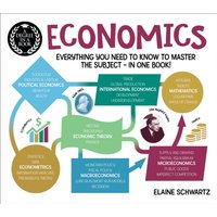 A Degree in a Book: Economics : Everything You Need to Know to Master the Subject - in One Book!