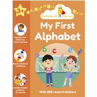 Homework Heroes: My First Alphabet : With 200 Reward Stickers