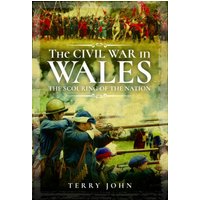 The Civil War in Wales : The Scouring of the Nation