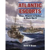 Atlantic Escorts : Ships, Weapons & Tactics in World War II