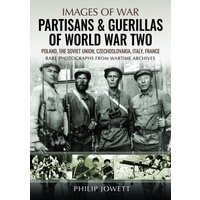 Partisans & Guerrillas of World War Two : Poland, the Soviet Union, Czechoslovakia, Italy, France