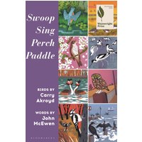 Swoop Sing Perch Paddle : Birds by Carry Akroyd
