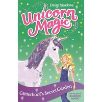 Unicorn Magic: Glitterhoof's Secret Garden : Series 1 Book 3