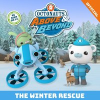 Octonauts Above & Beyond: The Winter Rescue : An official Octonauts storybook adventure
