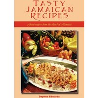 Tasty Jamaican Recipes : Great Recipes from the Island of Jamaica