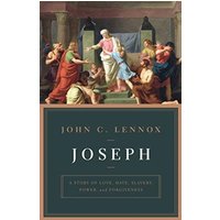 Joseph : A Story of Love, Hate, Slavery, Power, and Forgiveness