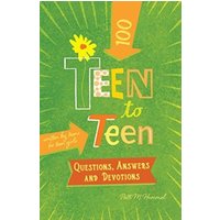 Teen to Teena100 Questions, Answers, and Devotions : Written by Teens for Teen Girls
