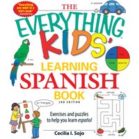 The Everything Kids' Learning Spanish Book : Exercises and puzzles to help you learn Espanol