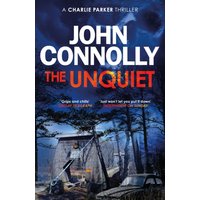 The Unquiet : Private Investigator Charlie Parker hunts evil in the sixth book in the globally bestselling series