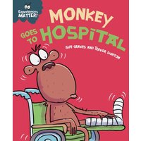 Experiences Matter: Monkey Goes to Hospital
