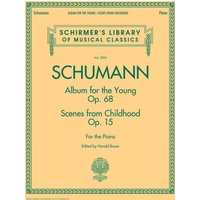 Album for the Young Opus 68 : & Scenes from Childhood Opus 15