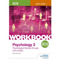 OCR Psychology for A Level Workbook 2 : Component 2: Core Studies and Approaches