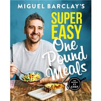 Miguel Barclay's Super Easy One Pound Meals