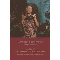 Cinematic Intermediality : Theory and Practice