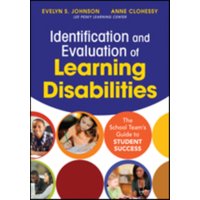 Identification and Evaluation of Learning Disabilities : The School Team’s Guide to Student Success