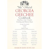 "My" Official Georgia Geechee Cookbook : Geechees, Low Country Cooking and History Facts