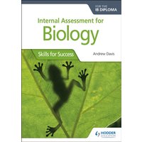Internal Assessment for Biology for the IB Diploma : Skills for Success
