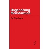 Ungendering Menstruation