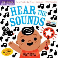 Indestructibles: Hear the Sounds (High Color High Contrast) : Chew Proof · Rip Proof · Nontoxic · 100% Washable (Book for Babies, Newborn Books, Safe to Chew)