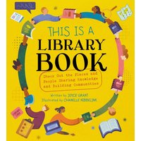 This Is a Library Book : Check Out the Places and People Sharing Knowledge and Building Communities