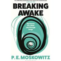 Breaking Awake : My Search for a New Life Through Drugs