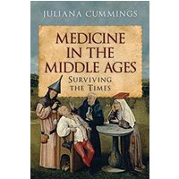Medicine in the Middle Ages : Surviving the Times