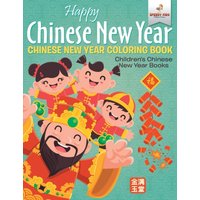Happy Chinese New Year - Chinese New Year Coloring Book Children's Chinese New Year Books