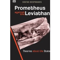 Prometheus Against the Leviathan - Theories About the State